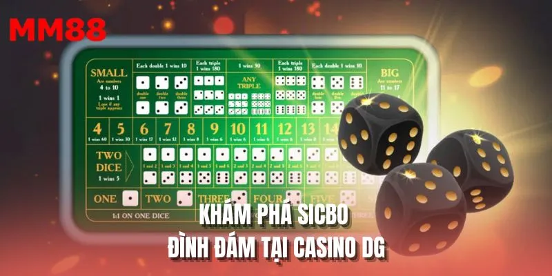 Khám phá Sicbo đình đám tại casino DG