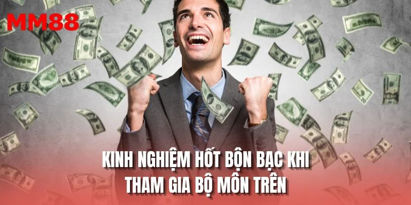 Kinh nghiệm hốt bộn bạc khi tham gia bộ môn trên