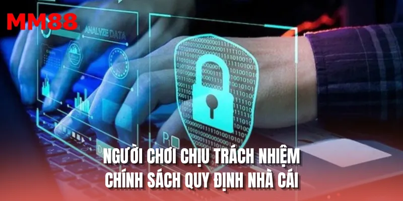 Người chơi chịu trách nhiệm chính sách quy định nhà cái