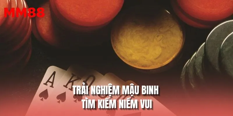 Trải nghiệm mậu binh tìm kiếm niềm vui